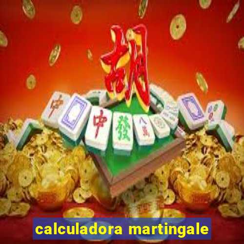 calculadora martingale